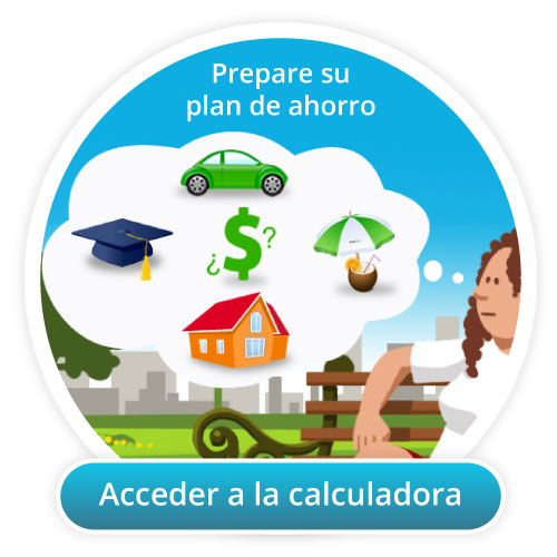 Prepare su plan de ahorro. Acceda a la calculadora