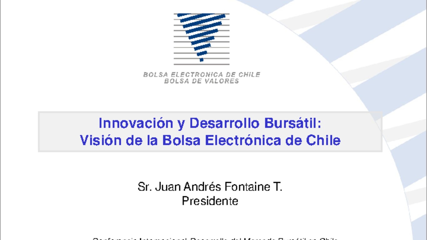 Presentación "Innovación y Desarrollo Bursátil: Visión de la Bolsa Electrónica de Chile". Juan Andrés Fontaine, presidente de la Bolsa Electrónica de Chile.