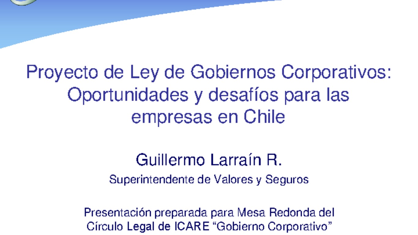 Presentación de Guillermo Larraín, "Proyecto de Ley de Gobiernos Corporativos: Oportunidades y desafíos para las empresas en Chile"