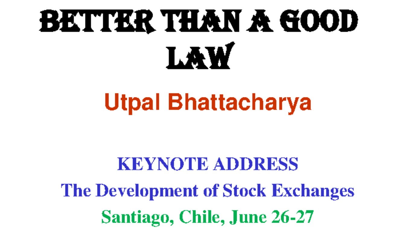 Conferencia Internacional Desarrollo del Mercado Bursátil en Chile, Presentación de Utpal Bhattchayra. When no law is better than a good law, 26 de junio de 2008