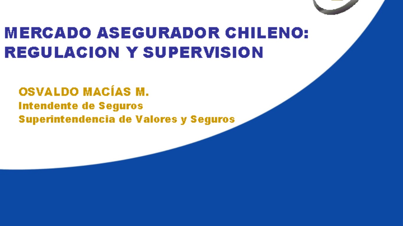 Seminaro "Nuevas Tendencias del Mercado Asegurador Chileno". Presentación "Regulación y Supervisión". Osvaldo Macías. 24 de noviembre de 2010.
