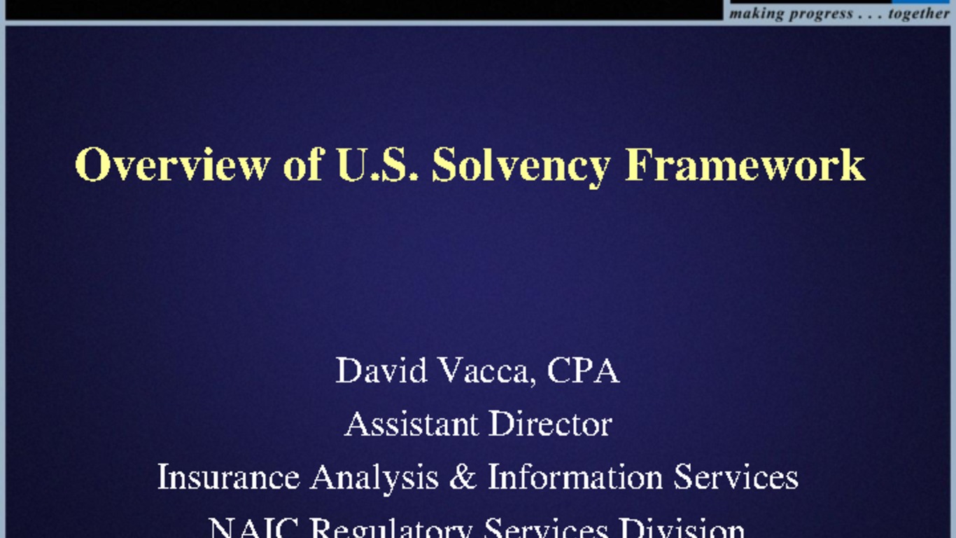 Seminario Regulación y Supervisión de Seguros en los Estados Unidos - Entrenamiento Práctico para miembros de ASSAL. Presentación "Overview of U.S. Solvency Framework". David Vacca, NAIC. Julio 2011