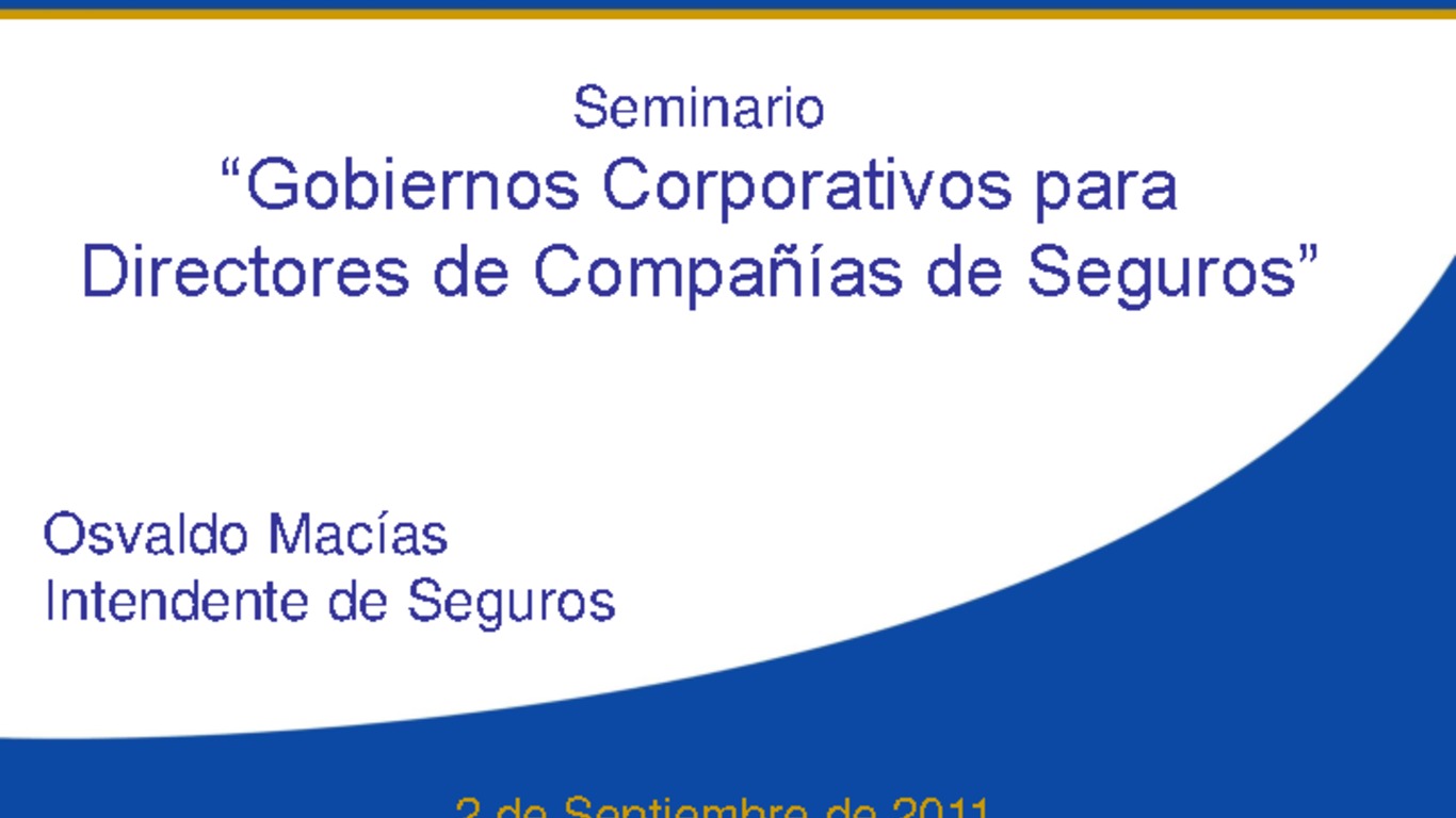 Presentación "Gobiernos Corporativos para Directores de Compañías de Seguros". Osvaldo Macías, Superintendencia de Valores y Seguros.