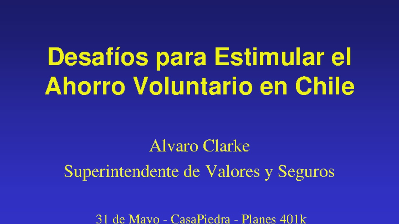 "Desafíos para estimular el ahorro voluntario en Chile", 31 de mayo 2002 - Santiago Chile.