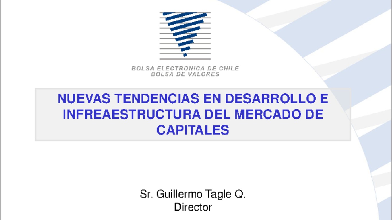 Seminario COSRA. Presentación "Nuevas tendencias en desarrollo e infraestructura del mercado de capitales", Guillermo Tagle, Director, Bolsa Electrónica de Chile. 22 de octubre de 2008.