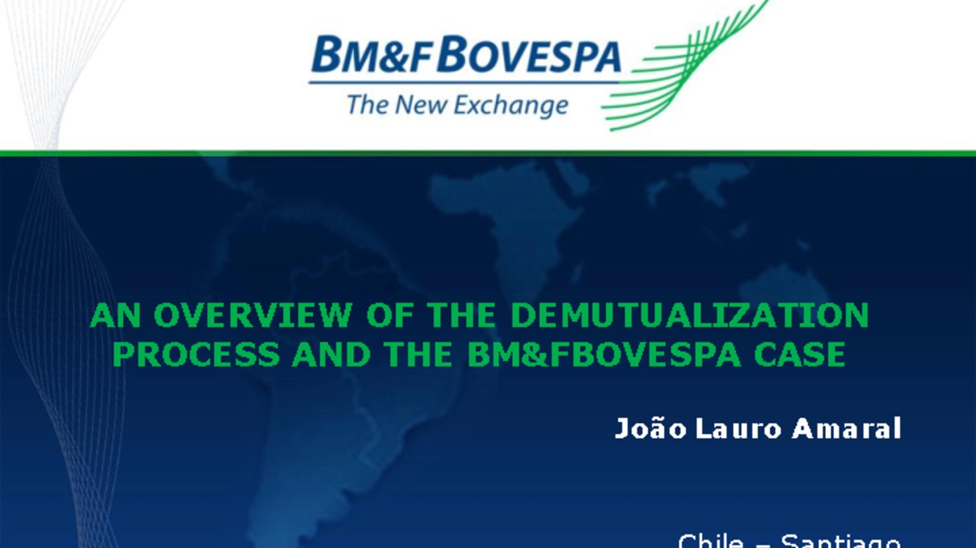 Seminario COSRA Presentación de Joao Amaral, "An overview of the demutualization process and the BM y FBovespa Case",. 22 de octubre de 2008.