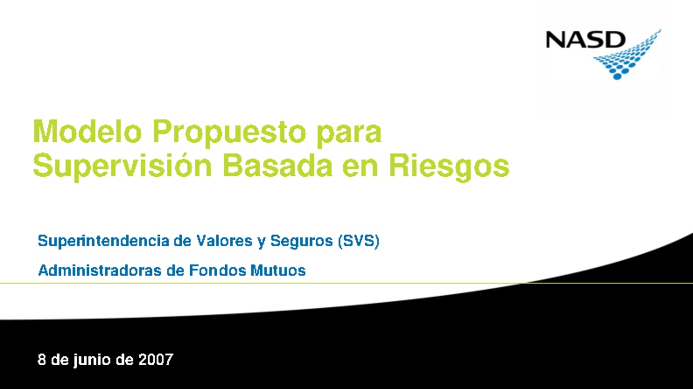 Presentación "Implementación de un modelo de Supervisión Basada en Riesgo en la Administración de Fondos". Jeanne Balcom, Asesor FIRST NASD. (08/06/2007)