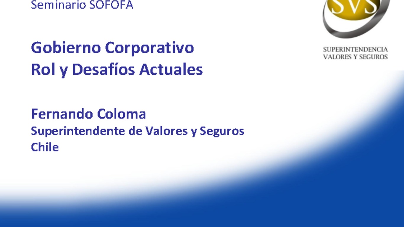 Seminario SOFOFA, Gobierno Corporativo. "Rol y Desafíos Actuales". Superintendente Fernando Coloma. 29 de agosto de 2012.