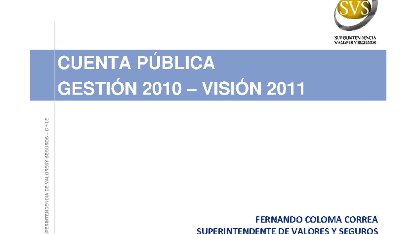 Cuenta Pública Superintendencia de Valores y Seguros "Gestión 2010 - Visión 2011". Superintendente Fernando Coloma. 30 de marzo 2011.