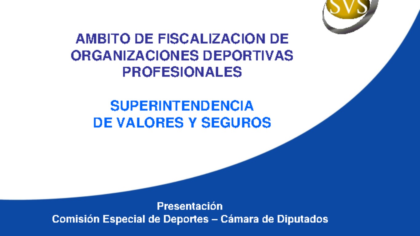 Presentación "Ámbito de fiscalización de Organizaciones Deportivas Profesionales". Fernando Coloma, Superintendente de Valores y Seguros. (16/03/2011)