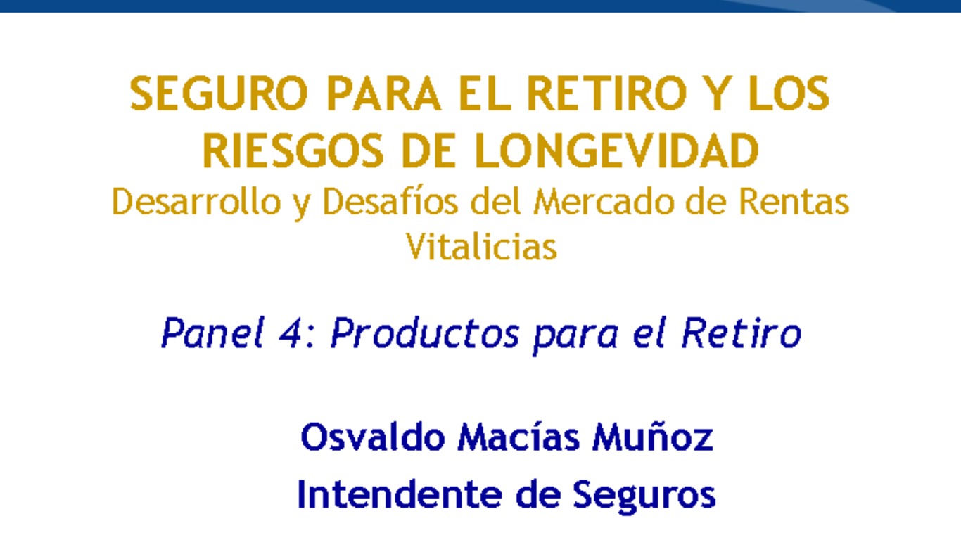 Seminario Rentas Vitalicias. Presentación "Productos para el retiro" Osvaldo Macías, Intendente de Seguros, Superintendencia de Valores y Seguros. 19 de marzo de 2009.