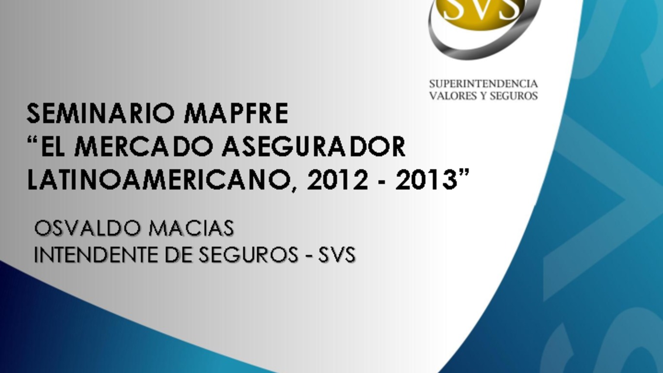 Seminario Mapfre "El Mercado Asegurador Latinoamericano, 2012 - 2013", Osvaldo Macías, Intendente de Seguros, Superintendencia de Valores y Seguros.