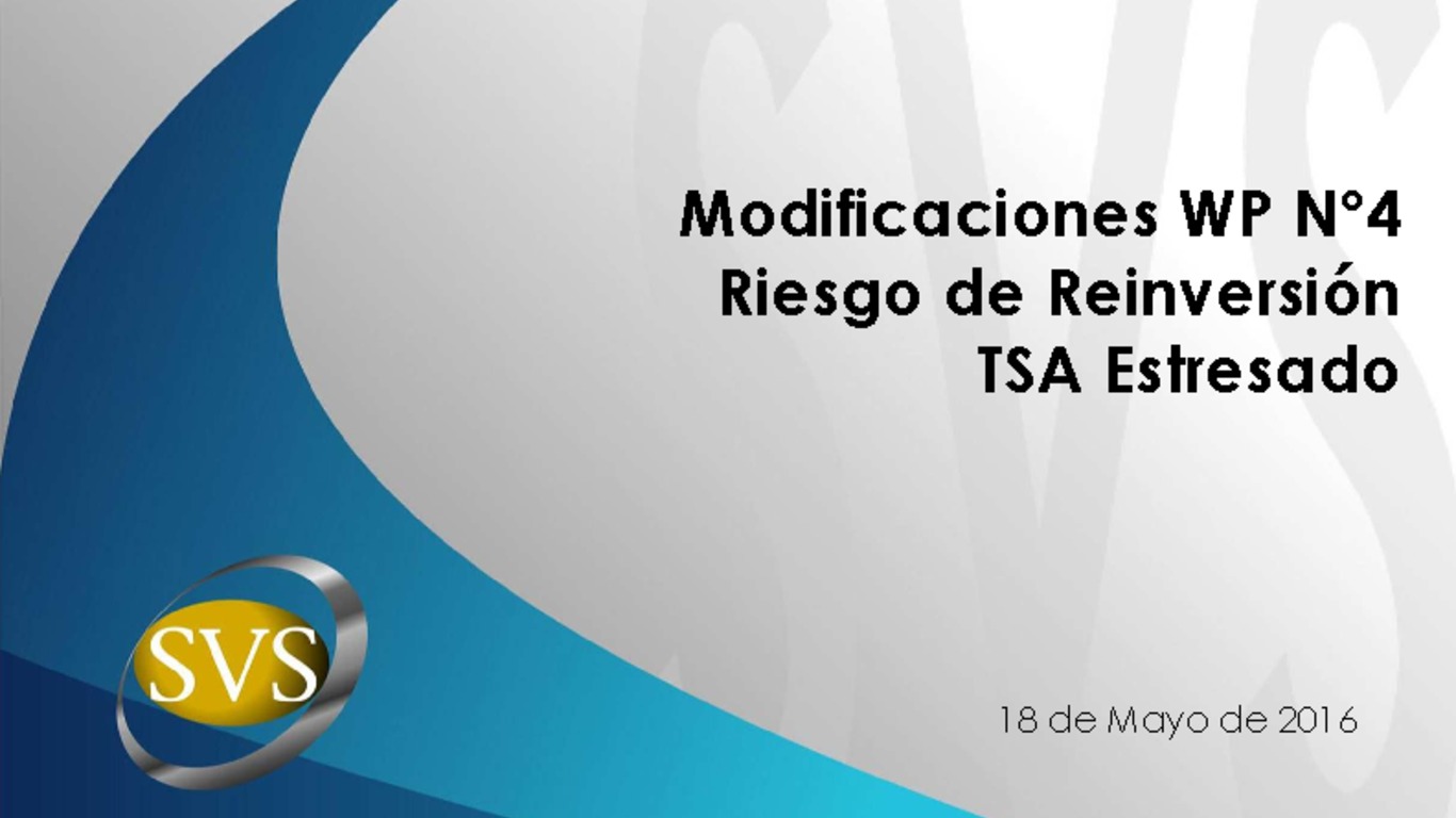 Presentación "Modificaciones WP N°4 Riesgo de Reinversión TSA Estresado".