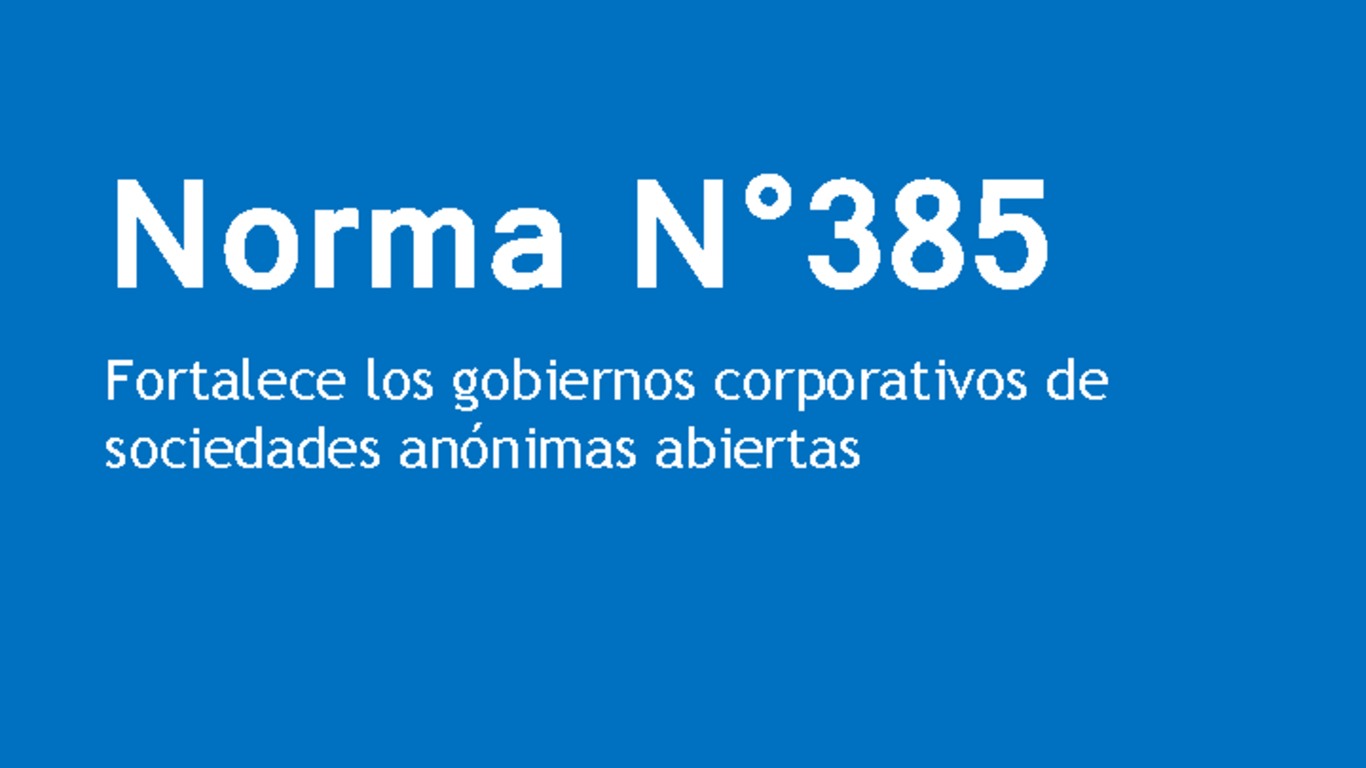 Presentación "Norma N°385 Fortalece los Gobiernos Corporativos de Sociedades Anónimas Abiertas". Superintendente Carlos Pavez.