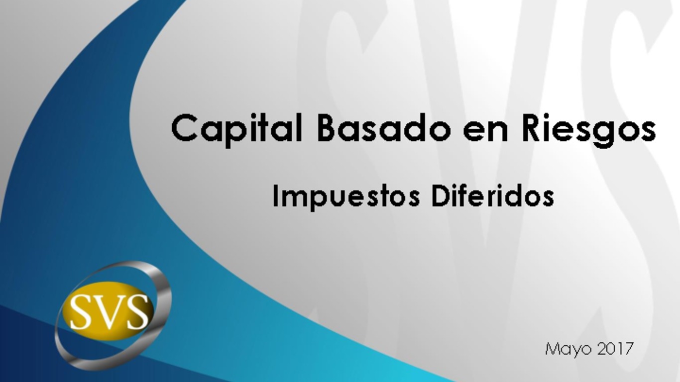 Presentación "Capital Basado en Riesgos - Impuestos Diferidos"