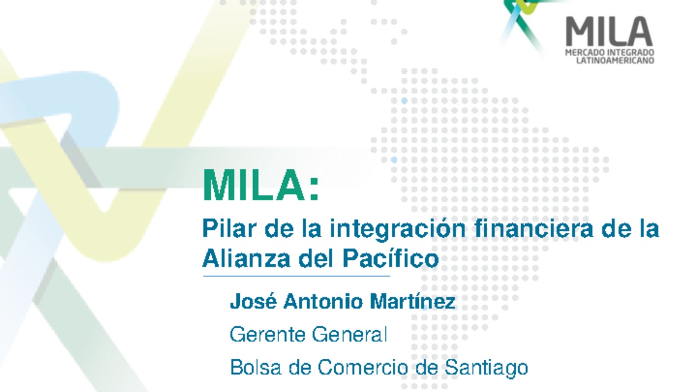 Presentación: Pilar de la integración financiera de la Alianza del Pacífico - José Antonio Martínez