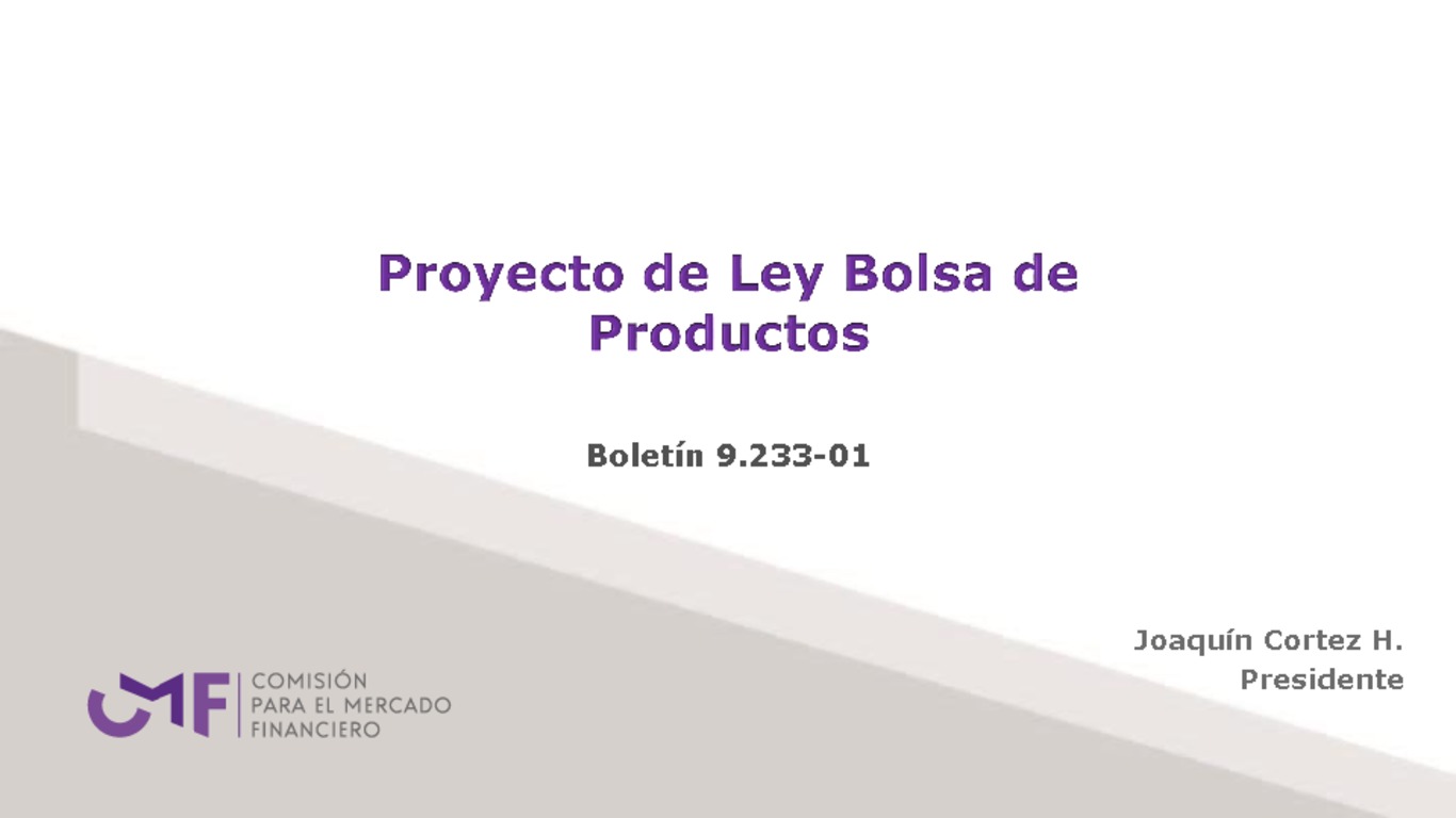 Presentación "Proyecto de Ley Bolsa de Productos" - Joaquín Cortez