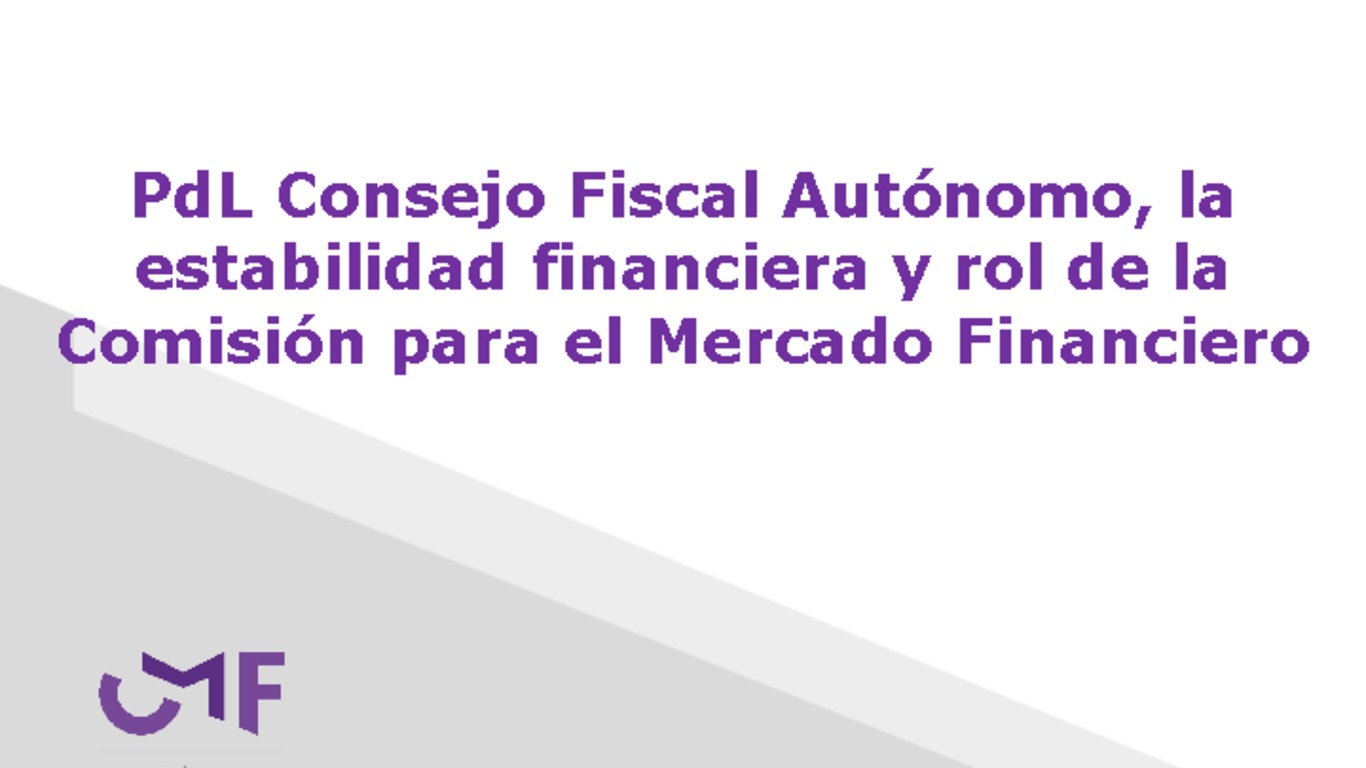 Presentación CMF "PdL Consejo Fiscal Autónomo, la estabilidad financiera y rol de la CMF" - Expositores: Kevin Cowan y Christian Larraín