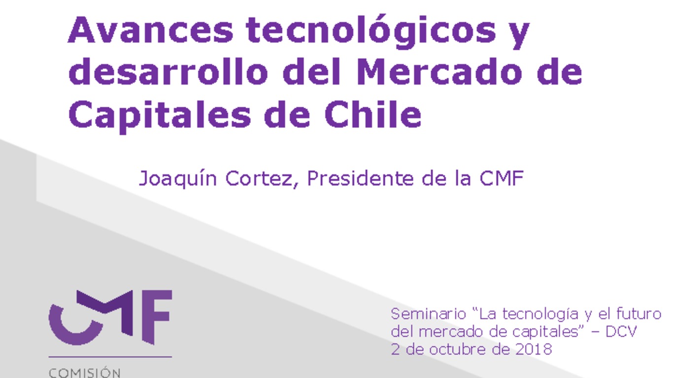 Presentación "Avances tecnológicos y desarrollo del Mercado de Capitales de Chile" - Joaquín Cortez