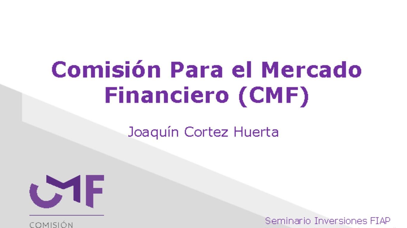 Presentación "Comisión para el Mercado Financiero (CMF)" - Joaquín Cortez