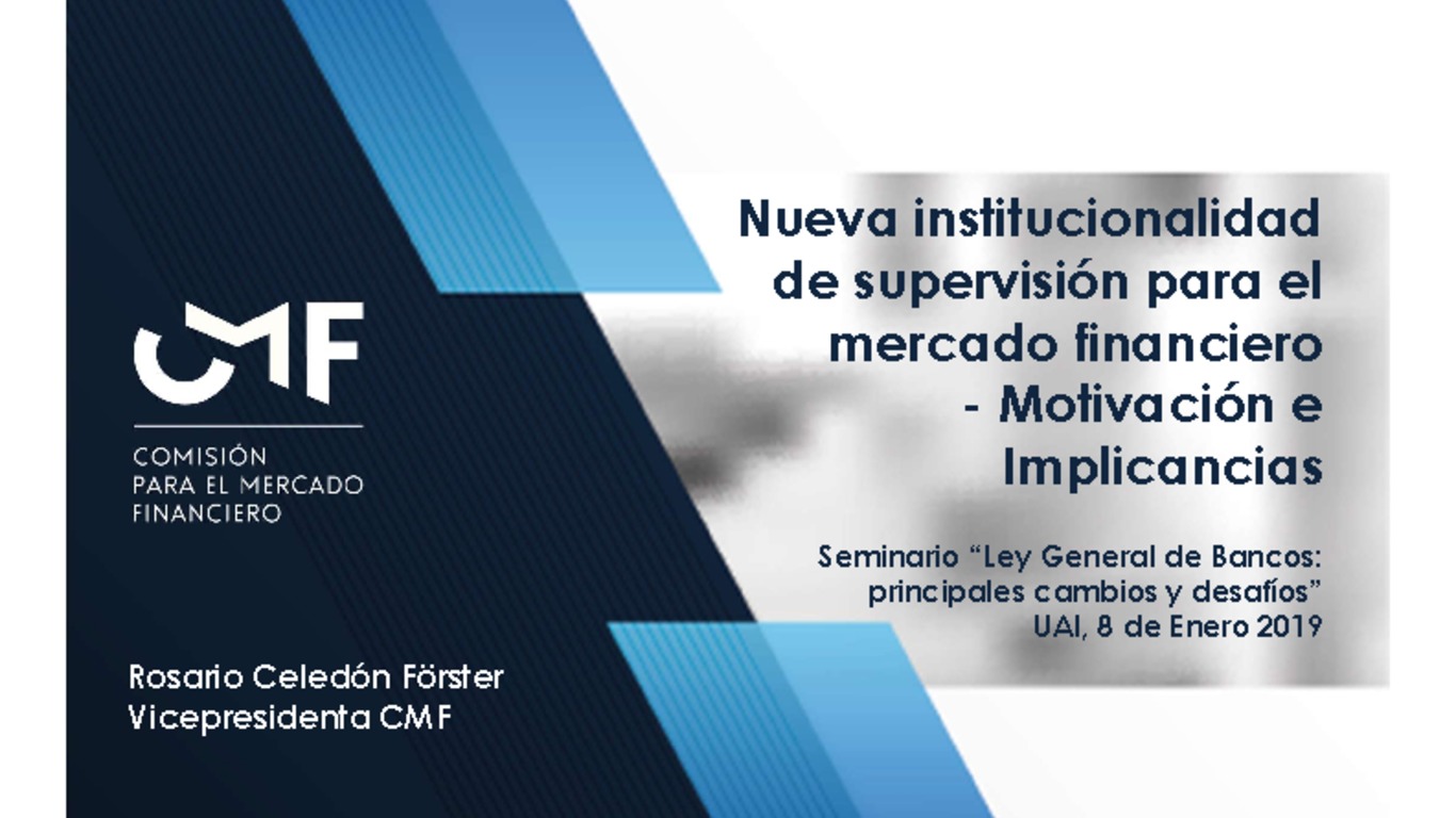 Presentación "Nueva institucionalidad de supervisión para el mercado financiero - Motivación e Implicancias" - Rosario Celedón