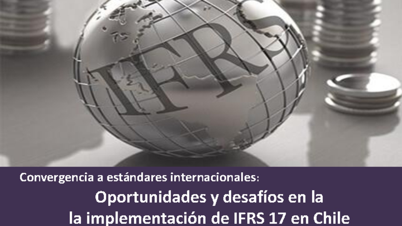 Presentación "Convergencia a estándares internacionales: Oportunidades y desafíos en la implementación de IFRS 17 en Chile" - Daniel García, Intendente de Seguros de la CMF