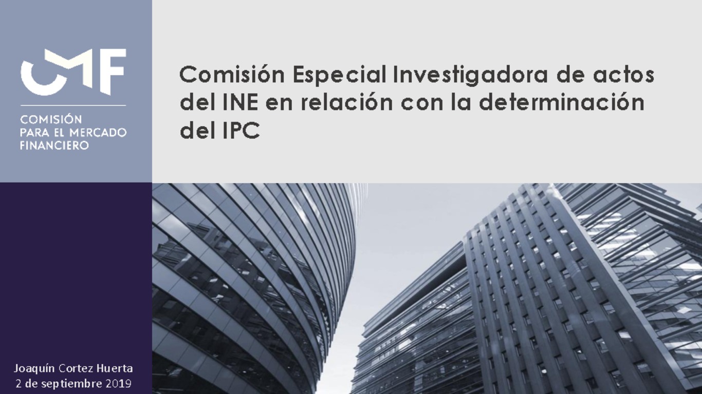 Presentación "Comisión Especial Investigadora de actos del INE en relación con la determinación del IPC” - Joaquín Cortez