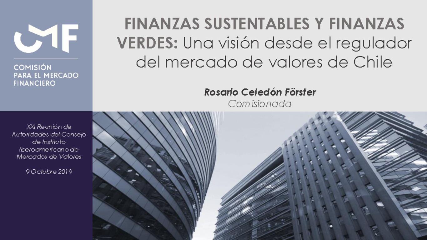 Presentación "Finanzas Sustentables y Finanzas Verdes: Una visión desde el regulador del mercado de balores de Chile" - Rosario Celedón