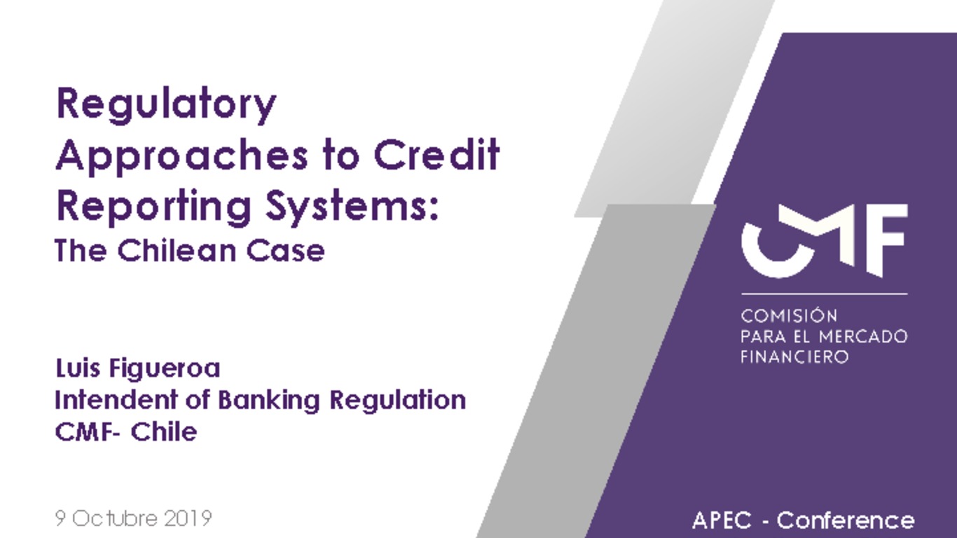"Regulatory Approaches to Credit Reporting Systems: The Chilean Case" - Luis Figueroa