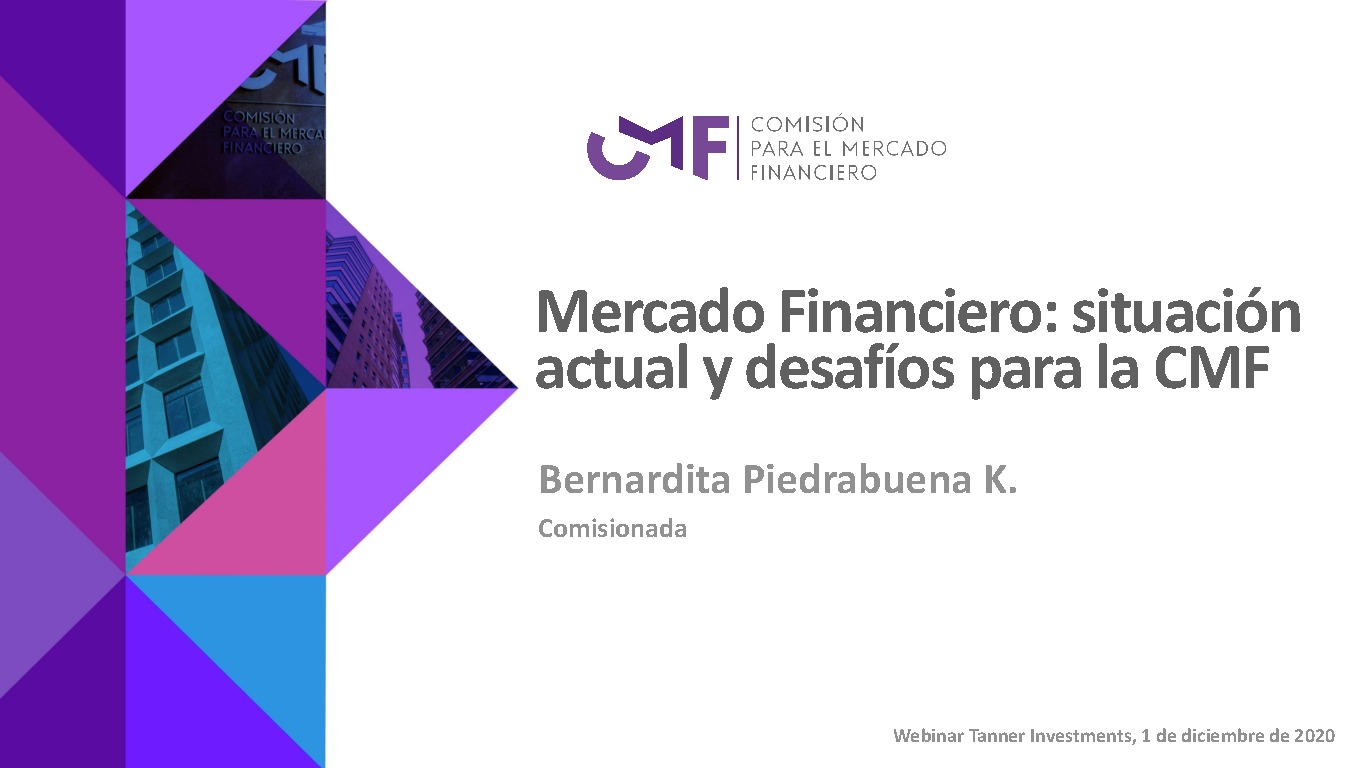Presentación: "Mercado Financiero: situación actual y desafíos para la CMF" - Bernardita Piedrabuena K.