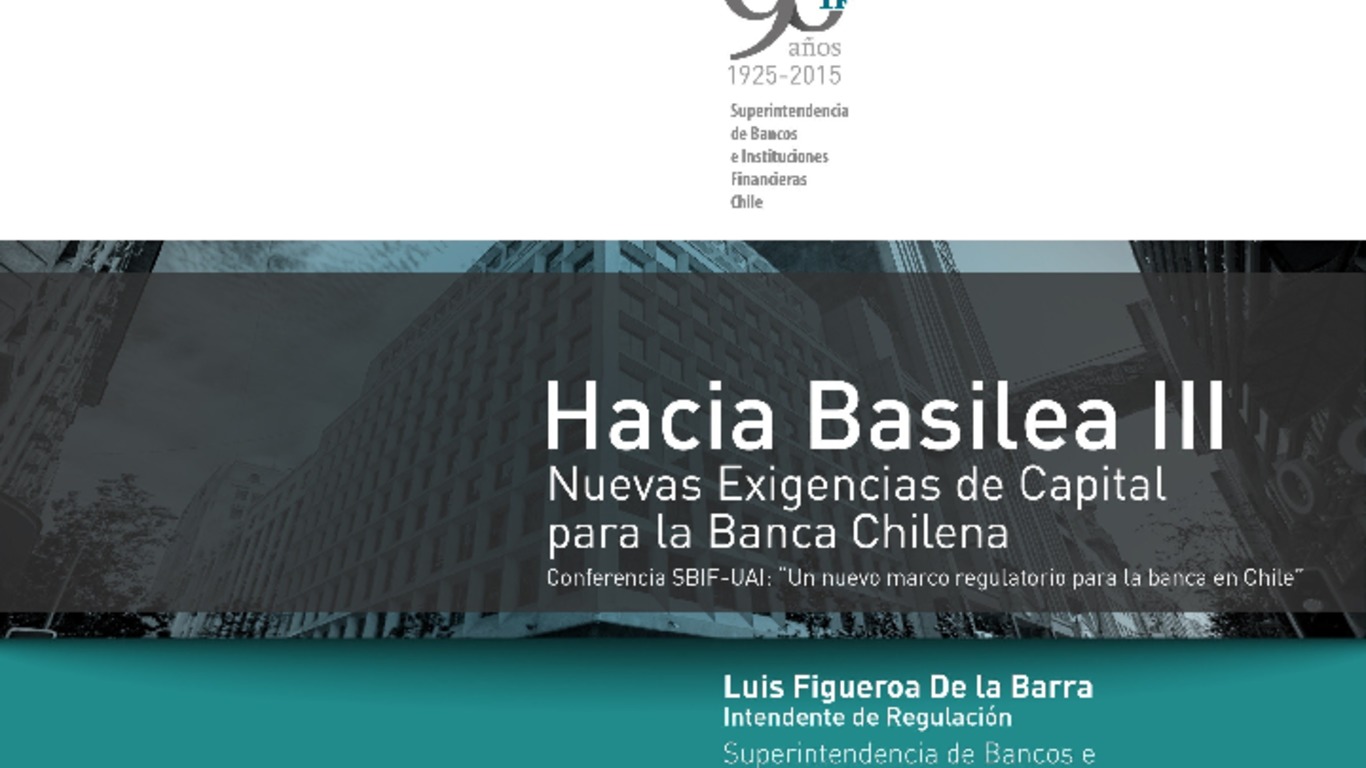 Seminario Marco Regulatorio Banca en Chile. Presentación "Hacia Basilea III: Nuevas exigencias de capital para la banca chilena"