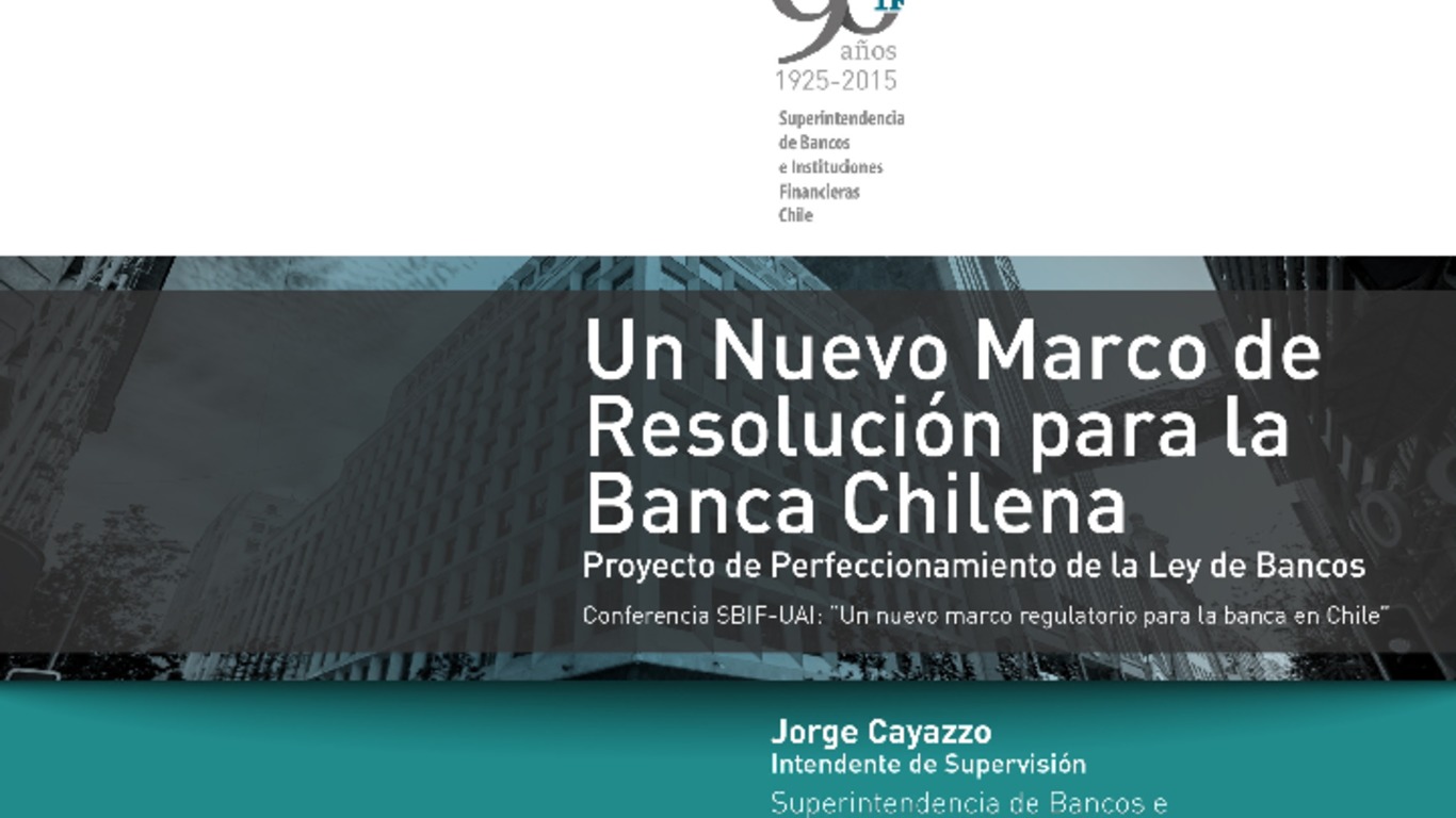 Seminario Marco Regulatorio Banca en Chile. Presentación "Un nuevo marco de resolución para la banca chilena"