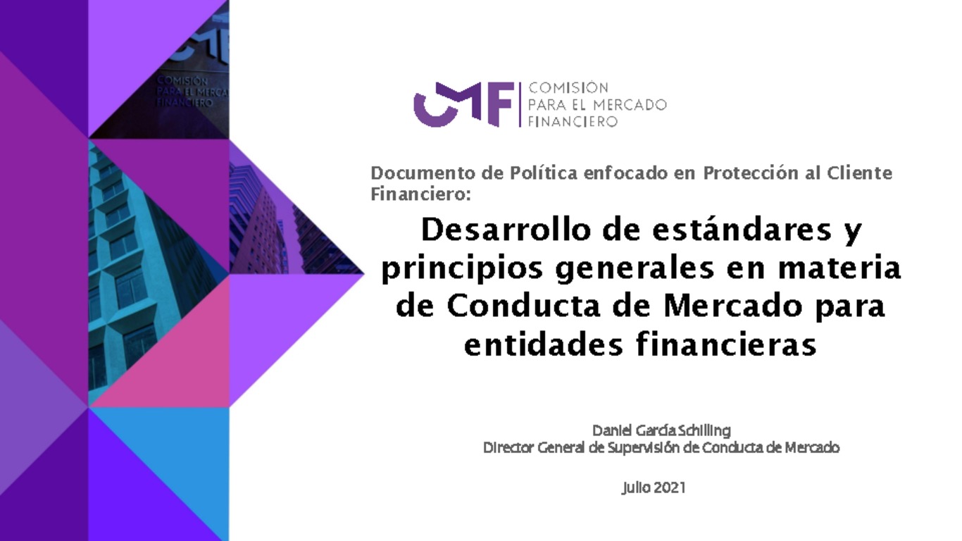 Documento de Política enfocado en Protección al Cliente Financiero: Desarrollo de estándares y principios generales en materia de Conducta de Mercado para entidades financieras