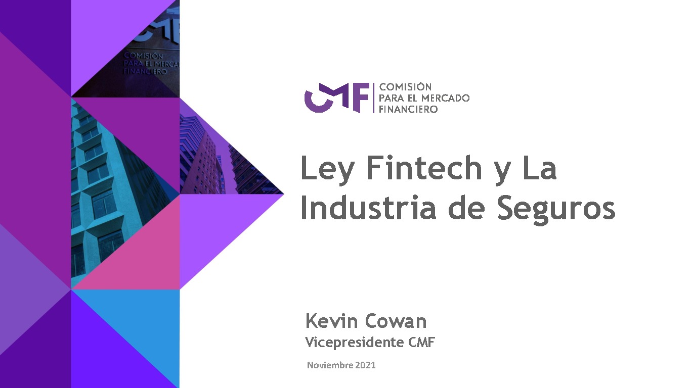 Ley Fintech y la Industria de Seguros - Kevin Cowan Vicepresidente CMF
