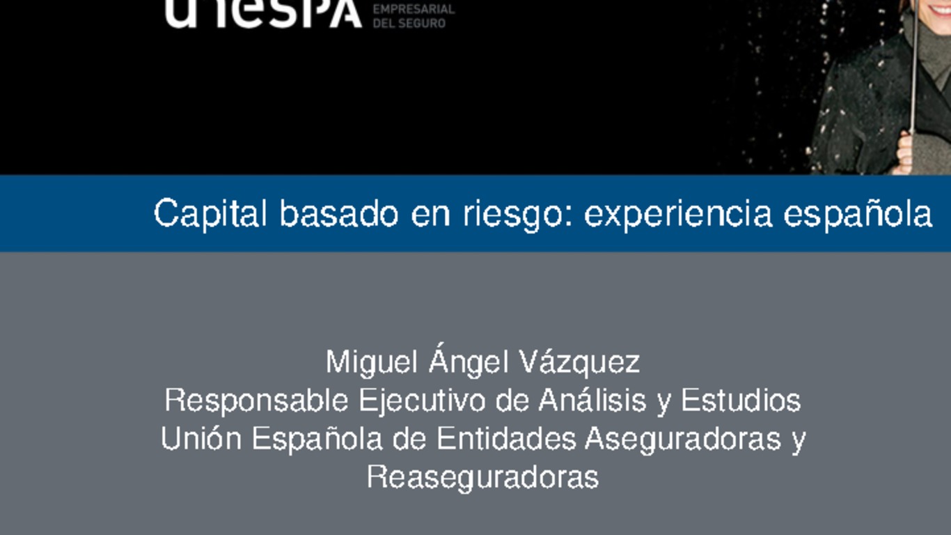 Seminario de Capacitación Regional IAIS - ASSAL -FIDES. Presentación "Capital basado en riesgo: experiencia española". Miguel Angel Vázquez
