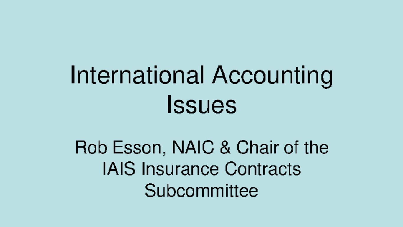 Seminario de capacitación regional IAIS - ASSAL - FIDES. Presentación "International accounting issues". Rob Esson, NAIC.