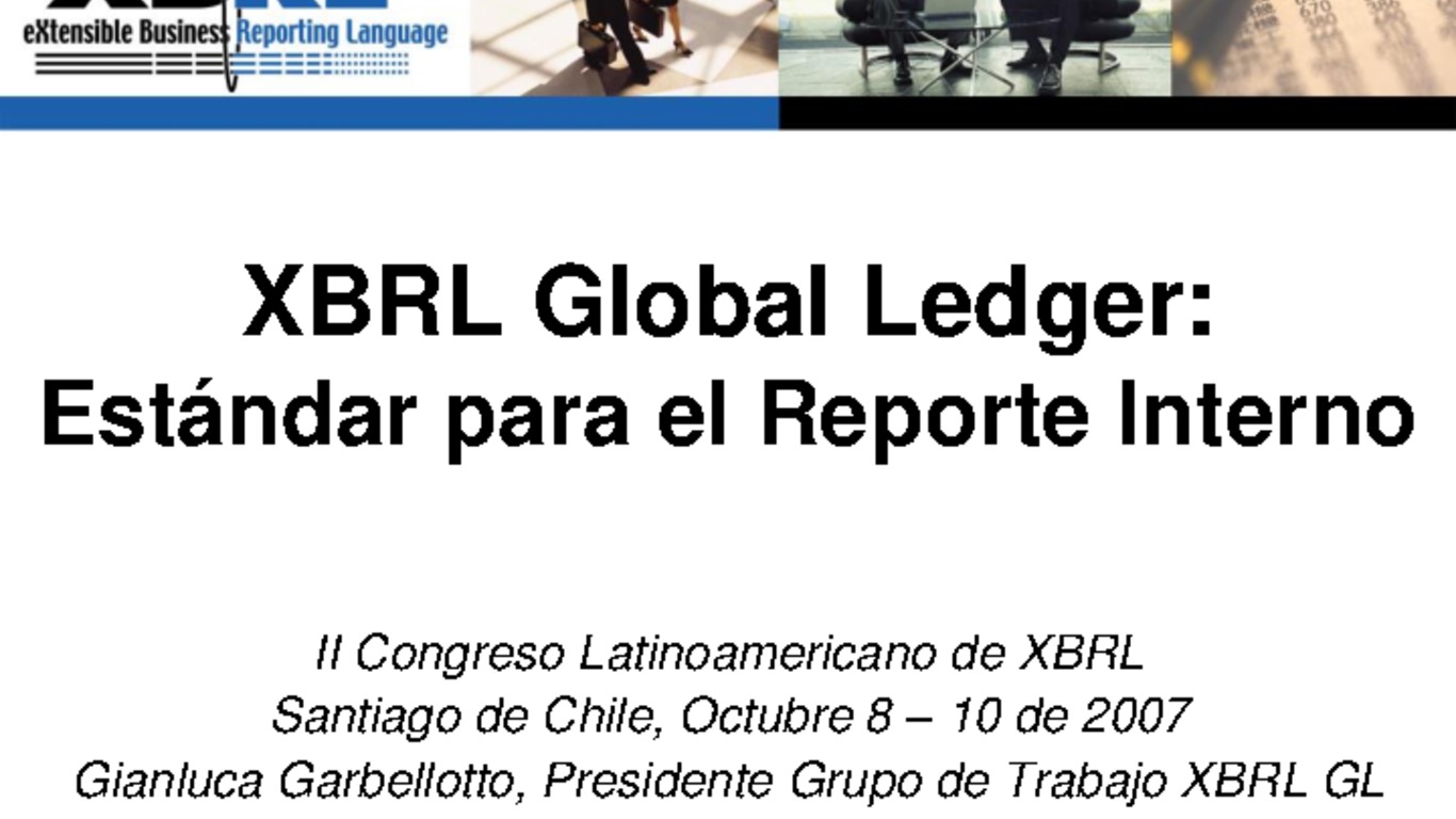 II Congreso Latinoamericano de XBRL. Presentación "XBRL Gobal Ledger: Estándar para el reporte interno", Gianluca Garbelloto. 8-9 de octubre de 2007.