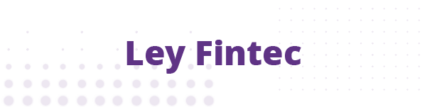 Ley Fintec Ley Fintec
