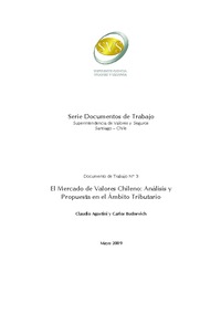 Documento N° 3: El Mercado de Valores Chileno: Análisis y Propuestas en el Ámbito Tributario. Claudio Agostini y Carlos Budnevich