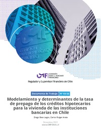 Documento de Trabajo Nº 03/22: Modelamiento y determinantes de la tasa de prepago de los créditos hipotecarios para la vivienda de las instituciones bancarias en Chile