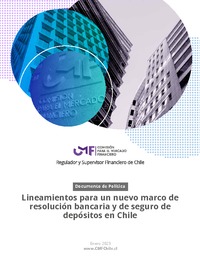 Documento de Política: Lineamientos para un nuevo marco de resolución bancaria y de seguro de depósitos en Chile