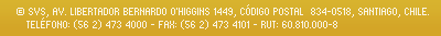 Av. Libertador Bernardo O'Higgins 1449, Código Postal 834-0518, Santiago, Chile. Teléfono: (56 2) 473 4000 - Fax: (56 2) 473 4101 - Call Center: 600 4738000