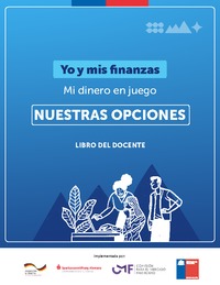 Libro del docente - Mi dinero en juego, nuestras opciones
