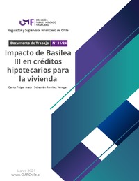 Documento de Trabajo Nº 01/24: Impacto de Basilea III en créditos hipotecarios para la vivienda