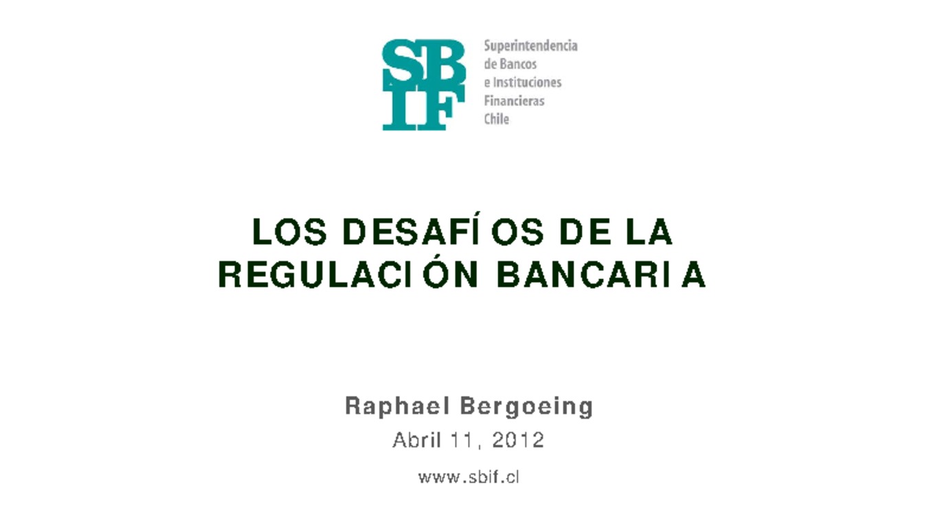 Presentación : Los desafíos de la Regulación Bancaria
