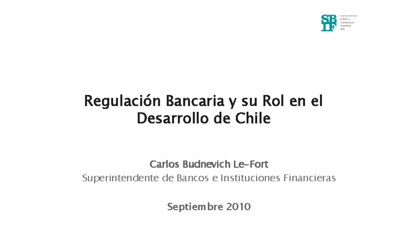 Presentación Regulación Bancaria y su Rol en el Desarrollo de Chile