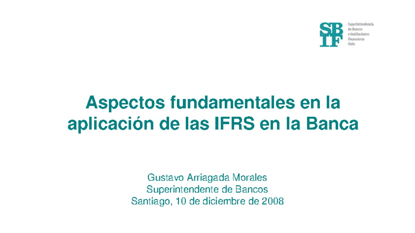 Presentación del Superintendente, en el seminario: IFRS en Chile: Ad portas de su aplicación