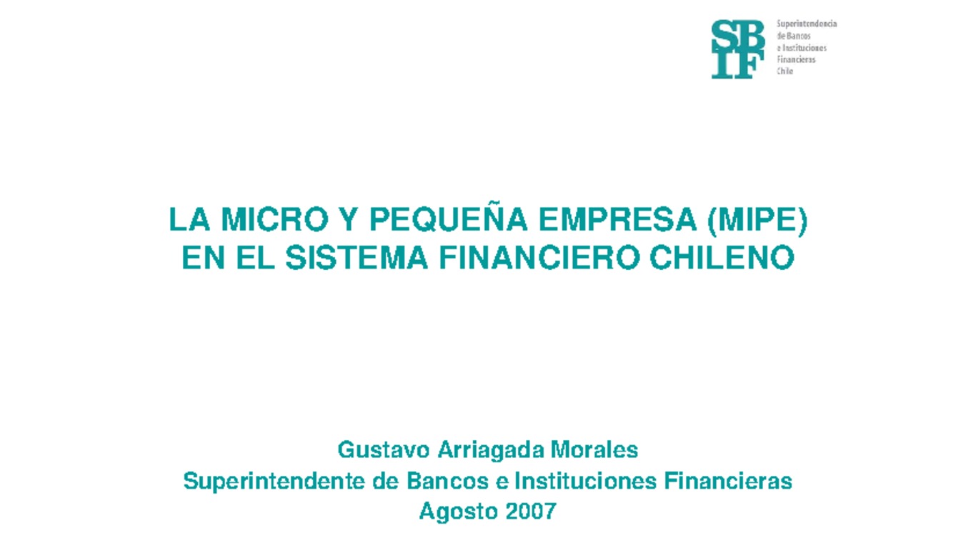 Presentación realizada en el Seminario "Banca y Pyme: una visión para crecer", realizado el jueves 16 de agosto en el Hotel Frontera de la ciudad de Temuco