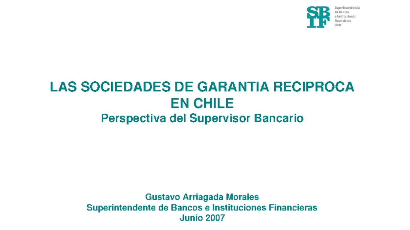 Seminario: Las Sociedades de Garantía recíproca en Chile, Perspectiva del Supervisor Bancario