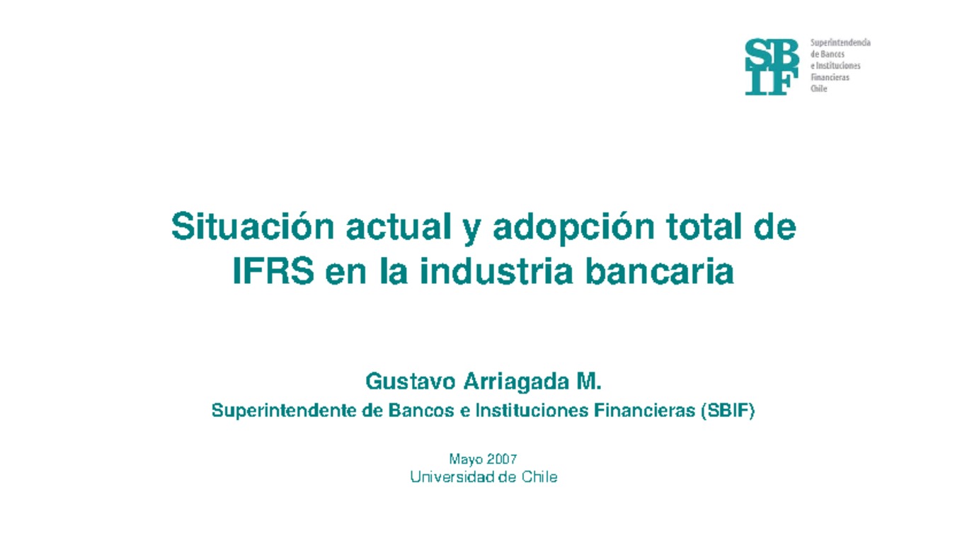 Presentación: Situación actual y adopción total de IFRS en la industria bancaria